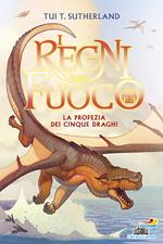 I Regni del Fuoco - 1. La profezia dei cinque draghi