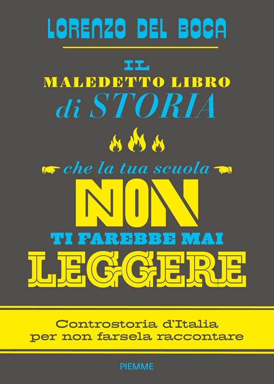 Il maledetto libro di storia che la tua scuola non ti farebbe mai leggere - Lorenzo Del Boca - ebook