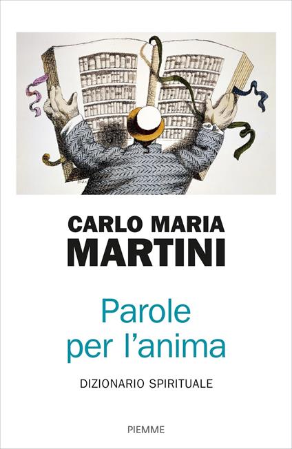 Parole per l'anima. Dizionario spirituale - Carlo Maria Martini - ebook