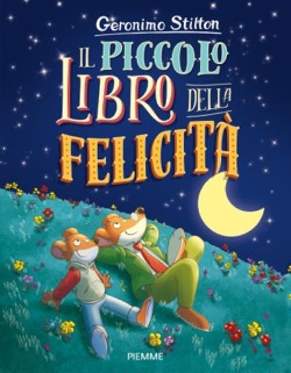 Il piccolo libro della felicità - Geronimo Stilton,Silvia Bigolin,Daria Cerchi - ebook