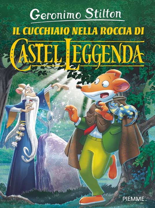 Il cucchiaio nella roccia di Castel Leggenda - Geronimo Stilton - ebook