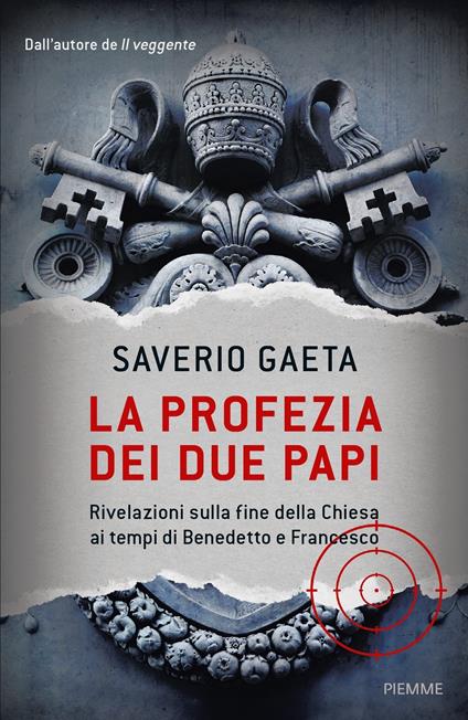 La profezia dei due papi. Rivelazioni sulla fine della Chiesa ai tempi di Benedetto e Francesco - Saverio Gaeta - ebook