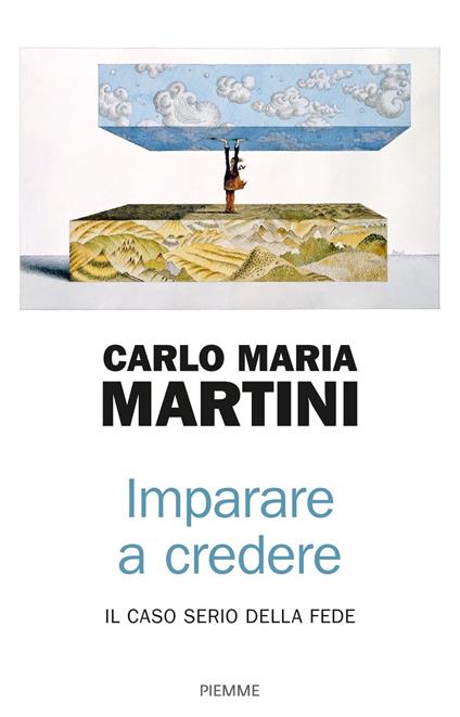 Imparare a credere. Il caso serio della fede - Carlo Maria Martini - ebook