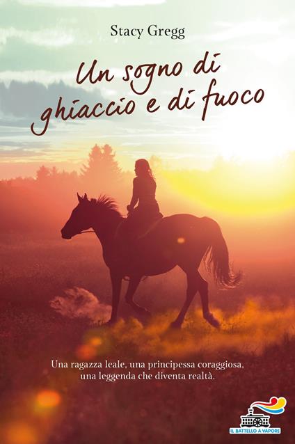 Un sogno di ghiaccio e di fuoco - Stacy Gregg,Maria Bastanzetti - ebook