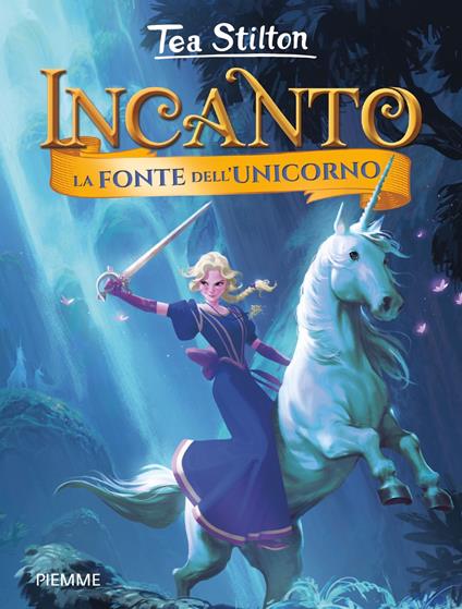 La fonte dell'unicorno. Incanto - Tea Stilton,Christian Aliprandi,Silvia Bigolin - ebook