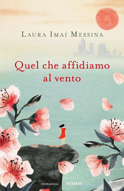 Quel che affidiamo al vento - Laura Imai Messina - ebook