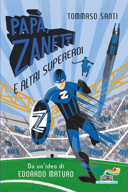 Papà, Zanetti e altri supereroi - Tommaso Santi,Massimiliano Aurelio - ebook