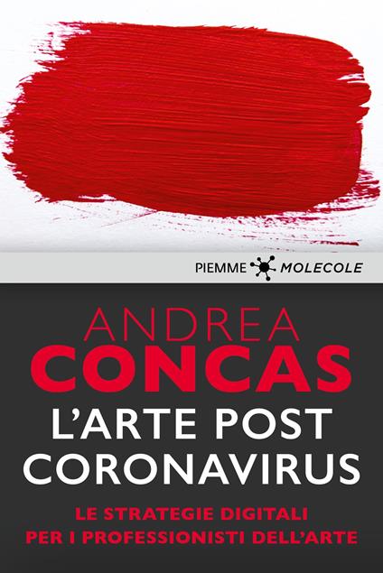 L' arte post Coronavirus. Le strategie digitali per i professionisti dell'arte - Andrea Concas - ebook