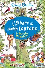 La foresta incantata. L'albero di molto lontano