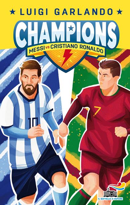 Messi vs Cristiano Ronaldo. Champions - Luigi Garlando,Mattia Salvaneschi - ebook