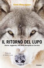 Il ritorno del lupo. Storie, leggende, miti dalla Mongolia al Cervino