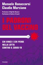 I padroni del vaccino. Chi vince e chi perde nella lotta contro il Covid-19