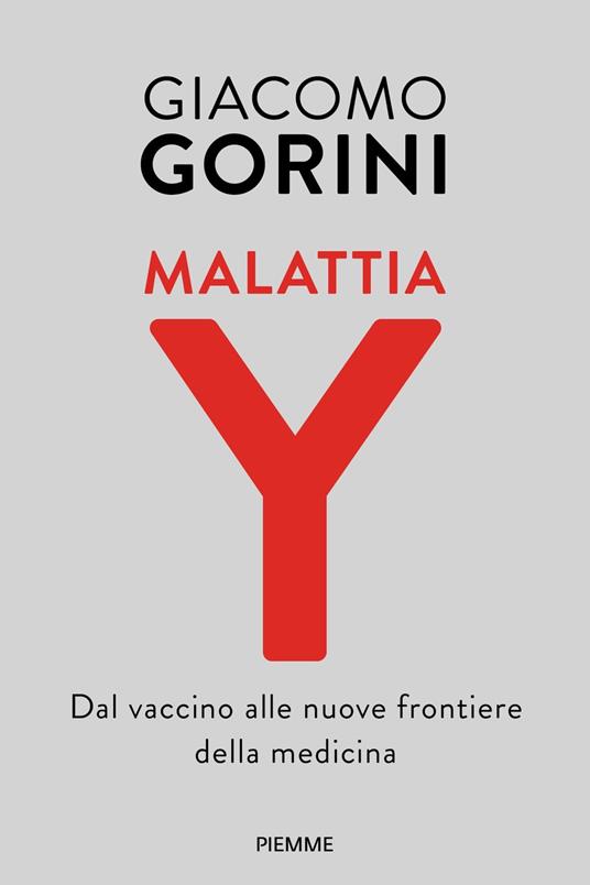 Malattia Y. Dal vaccino alle nuove frontiere della medicina - Giacomo Gorini - ebook
