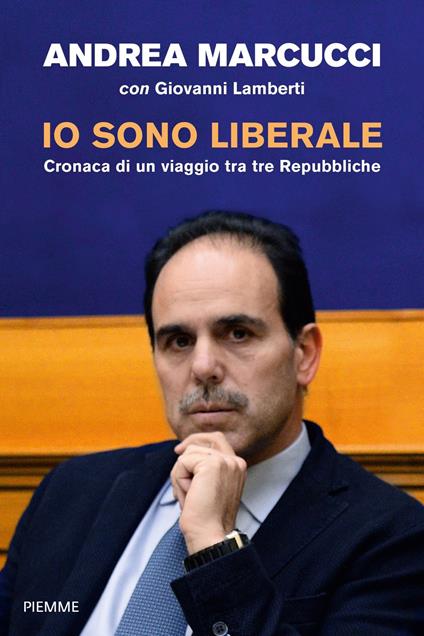 Io sono liberale. Cronaca di un viaggio tra tre Repubbliche - Giovanni Lamberti,Andrea Marcucci - ebook