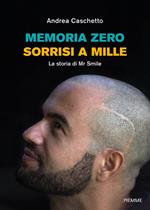 Memoria Zero, sorrisi a mille. La storia di Mr Smile