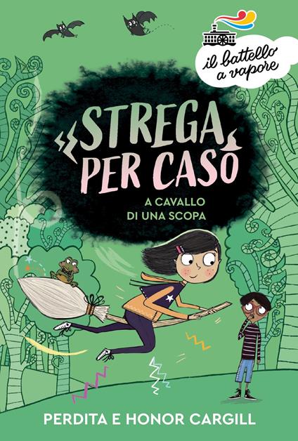A cavallo di una scopa. Strega per caso - Honor Cargill,Perdita Cargill,Katie Saunders,Alessandra Petrelli - ebook