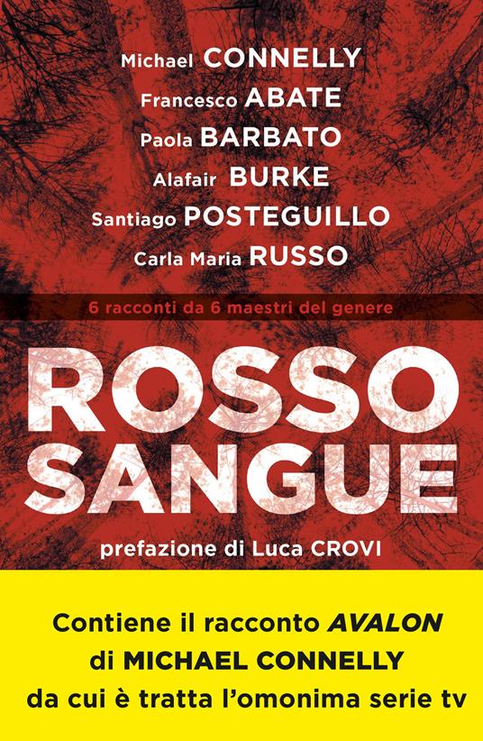 Rosso sangue. 6 racconti da 6 maestri del genere - Francesco Abate,Paola Barbato,Alafair Burke,Michael Connelly - ebook