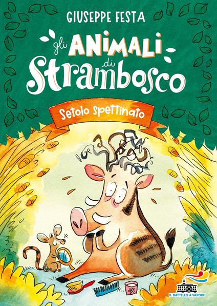 Setolo spettinato. Gli animali di Strambosco - Giuseppe Festa,Martina Motzo - ebook