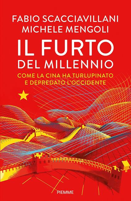 Il furto del millennio. Come la Cina ha turlupinato e depredato l'Occidente - Michele Mengoli,Fabio Scacciavillani - ebook