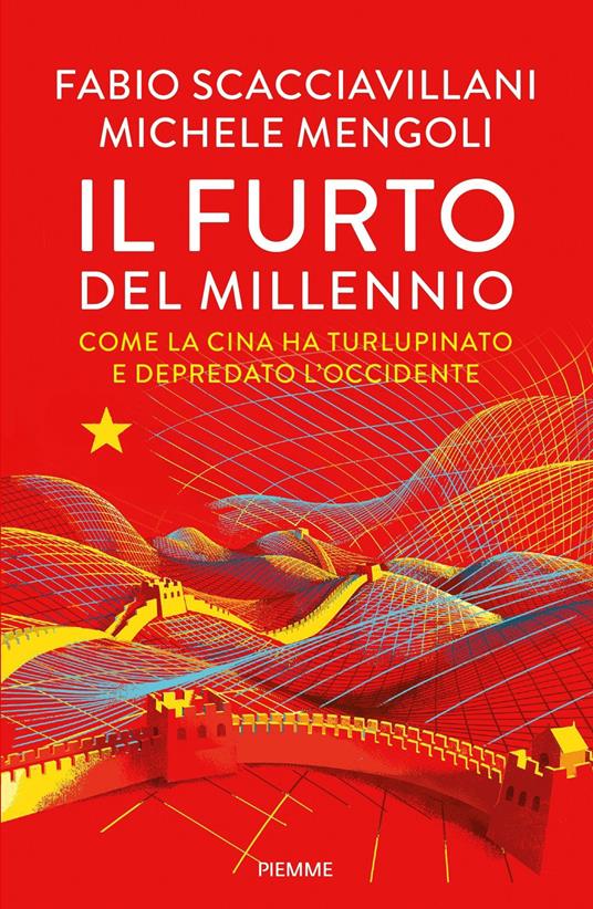Il furto del millennio. Come la Cina ha turlupinato e depredato l'Occidente - Michele Mengoli,Fabio Scacciavillani - ebook