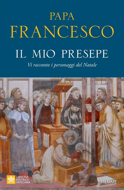 Il mio presepe. Vi racconto i personaggi del Natale - Francesco (Jorge Mario Bergoglio) - ebook