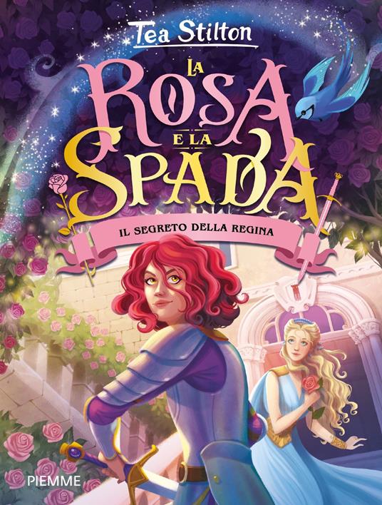 Il segreto della regina. La rosa e spada - Tea Stilton - ebook