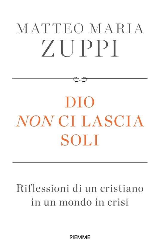 Dio non ci lascia soli. Riflessioni di un cristiano in un mondo in crisi - Matteo Maria Zuppi - ebook