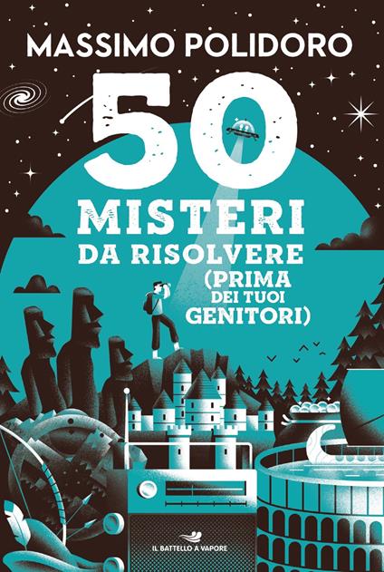 50 misteri da risolvere (prima dei tuoi genitori) - Massimo Polidoro - ebook