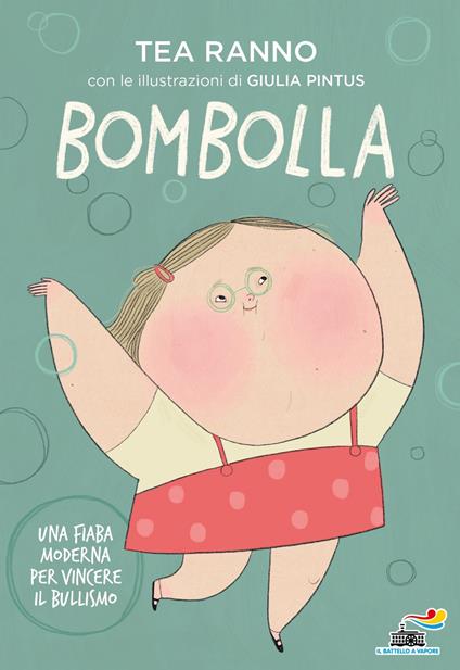 Bombolla. Una fiaba moderna per vincere il bullismo - Tea Ranno,Giulia Pintus - ebook