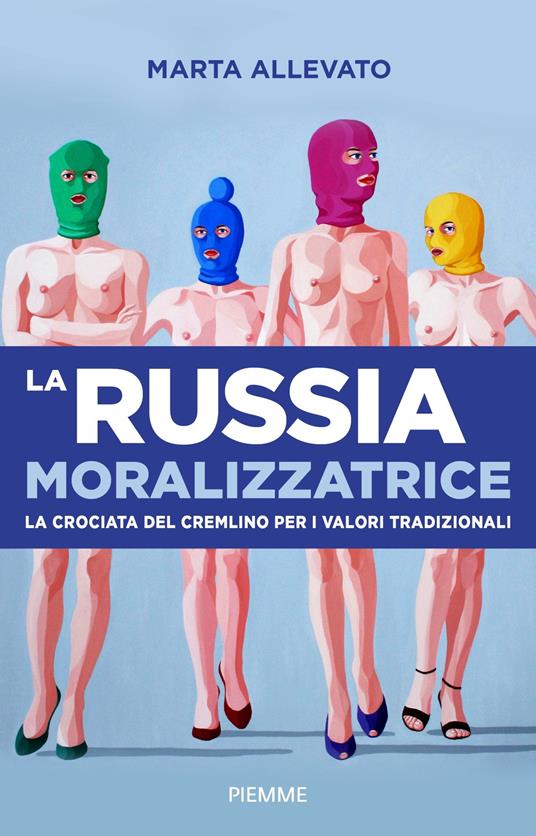 La Russia moralizzatrice. La crociata del Cremlino per i valori tradizionali - Marta Allevato - ebook