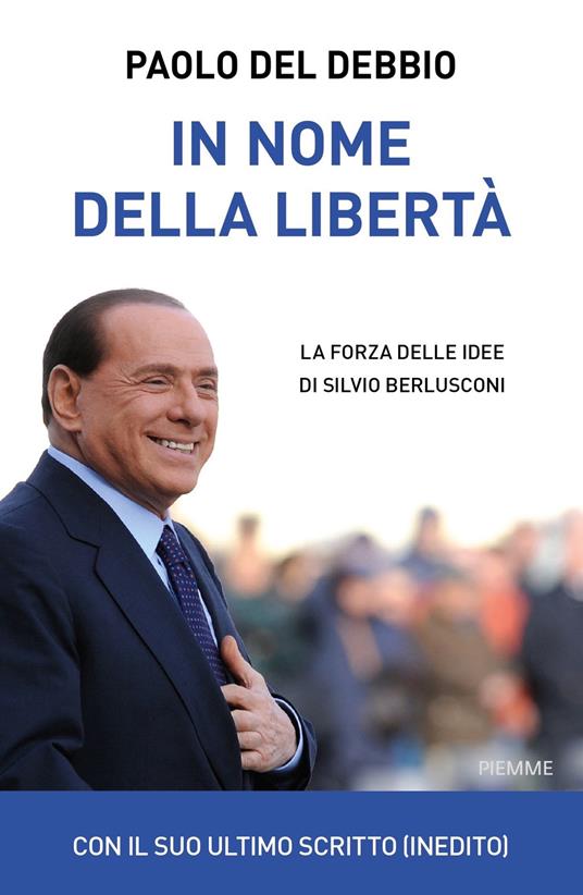 In nome della libertà. La forza delle idee di Silvio Berlusconi - Paolo Del Debbio - ebook