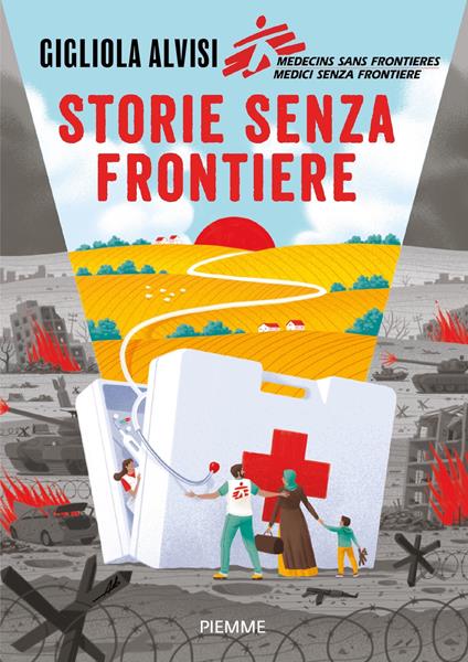 Storie senza frontiere - Gigliola Alvisi,Medici senza frontiere - ebook