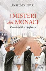I misteri dei monaci. Convivialità e preghiera