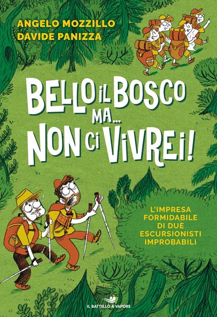 Bello il bosco ma... non ci vivrei! L'impresa formidabile di due escursionisti improbabili - Angelo Mozzillo,Davide Panizza - ebook