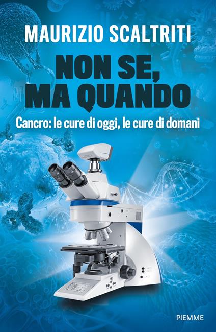 Non se, ma quando. Cancro: le cure di oggi, le cure di domani - Maurizio Scaltriti - ebook