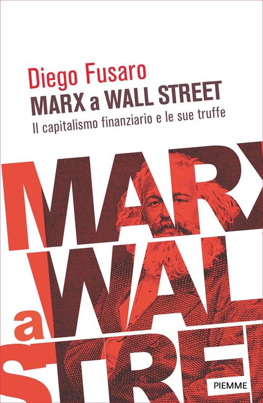 Marx a Wall Street. Il capitalismo finanziario e le sue truffe - Diego Fusaro - ebook