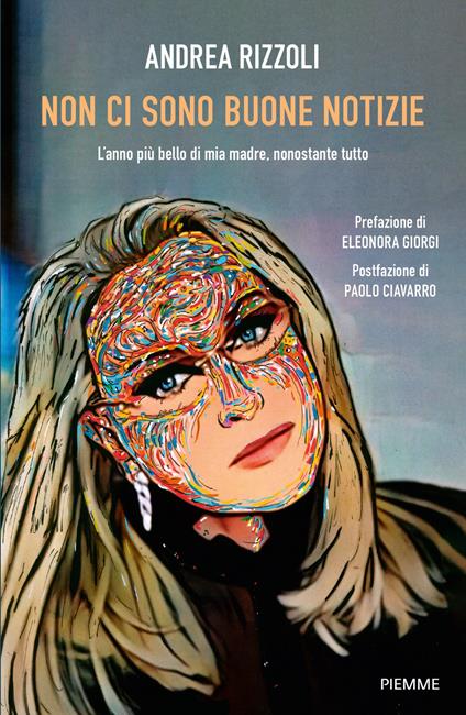 Non ci sono buone notizie. L'anno più bello di mia madre, nonostante tutto - Andrea Rizzoli - ebook