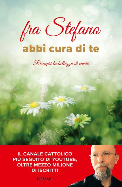 Abbi cura di te. Riscopri la bellezza di vivere - fra Stefano - ebook