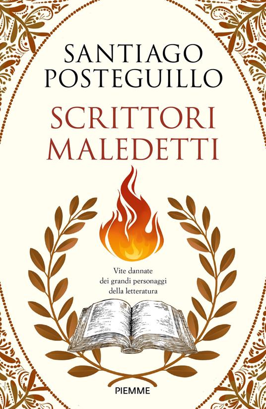 Scrittori maledetti. Vite dannate dei grandi personaggi della letteratura - Santiago Posteguillo - ebook
