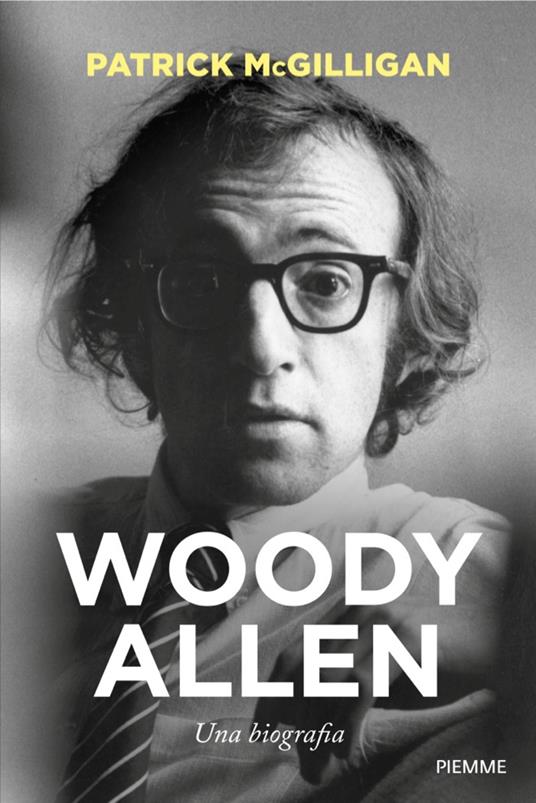 Woody Allen. Una biografia - Patrick McGilligan,Marta Ferreri - ebook