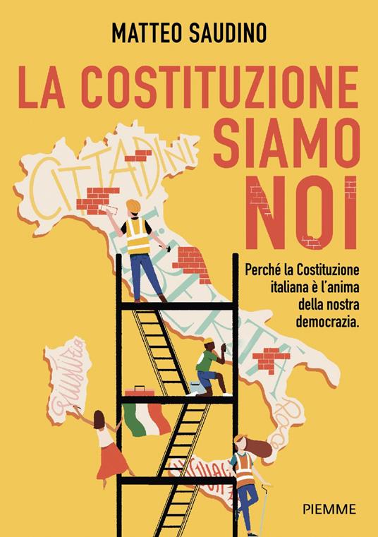 La Costituzione siamo noi. Perché la Costituzione italiana è l'anima della nostra democrazia - Matteo Saudino - ebook