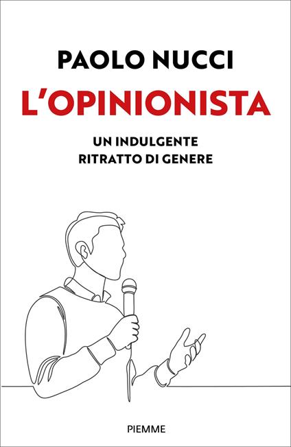 L' opinionista. Un indulgente ritratto di genere - Paolo Nucci - ebook