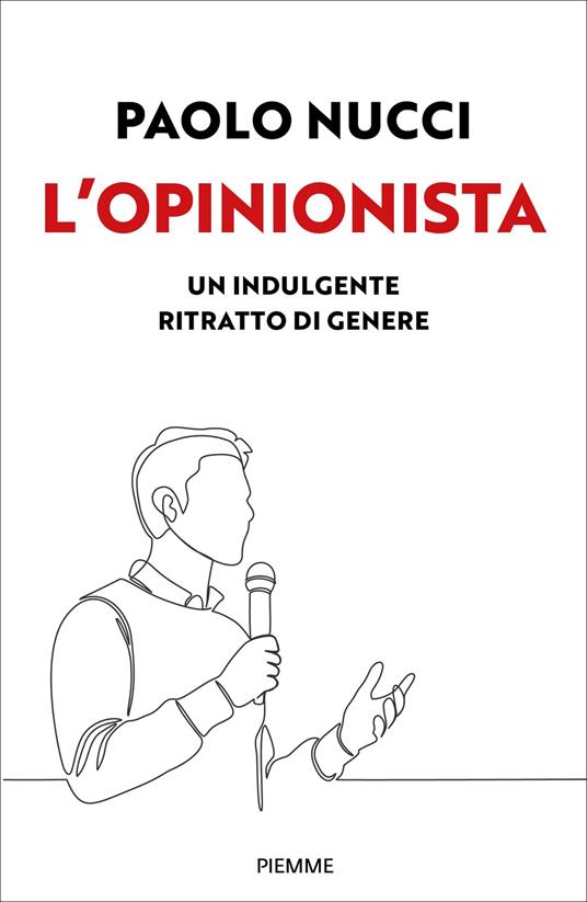 L' opinionista. Un indulgente ritratto di genere - Paolo Nucci - ebook
