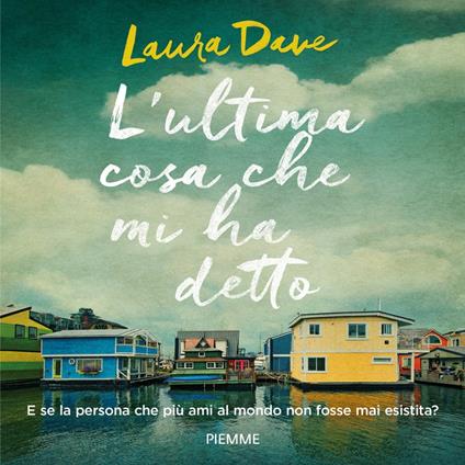 L'ultima cosa che mi ha detto