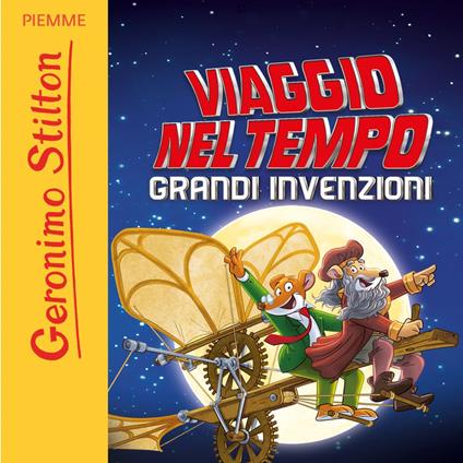 Viaggio nel Tempo. Grandi invenzioni