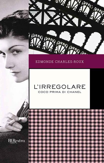 L' irregolare. Coco prima di Chanel - Edmonde Charles-Roux,L. Chittaro - ebook