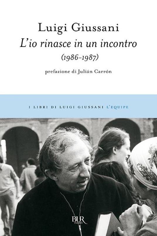 L' io rinasce in un incontro (1986-1987) - Luigi Giussani - ebook