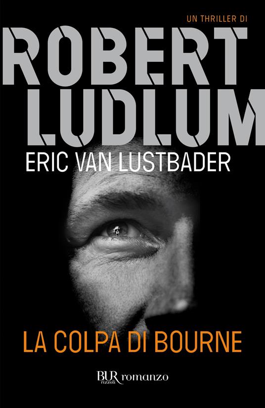 La colpa di Bourne - Robert Ludlum,Eric Van Lustbader,Francesco Pezzoli - ebook