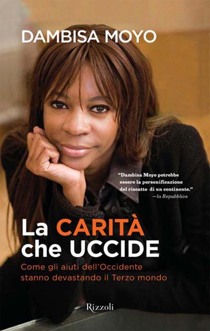 La carità che uccide. Come gli aiuti dell'Occidente stanno devastando il Terzo mondo - Dambisa Moyo,L. Lanza,Paolo Vicentini - ebook