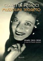 Mussolini segreto. Diari 1932-1938